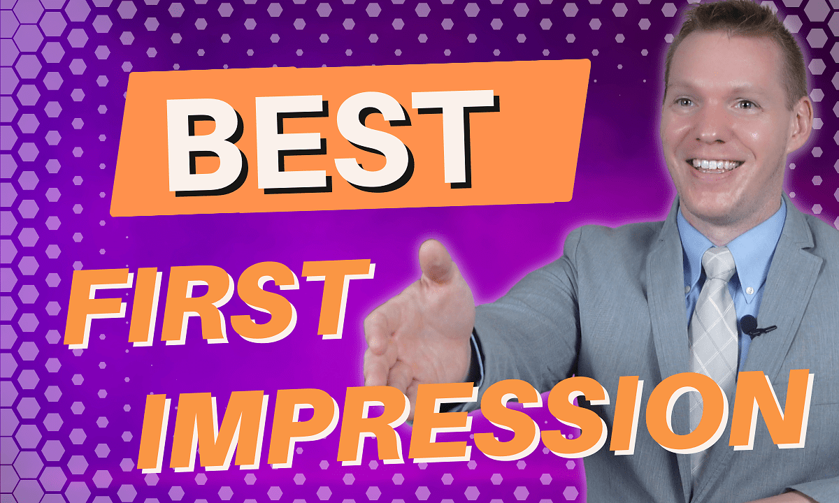 How To Make The Best First Impression